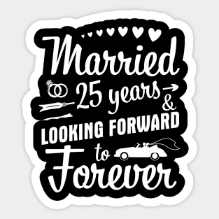 Married 25 Years And Looking Forward To Forever Happy Weddy Marry Memory Husband Wife Sticker